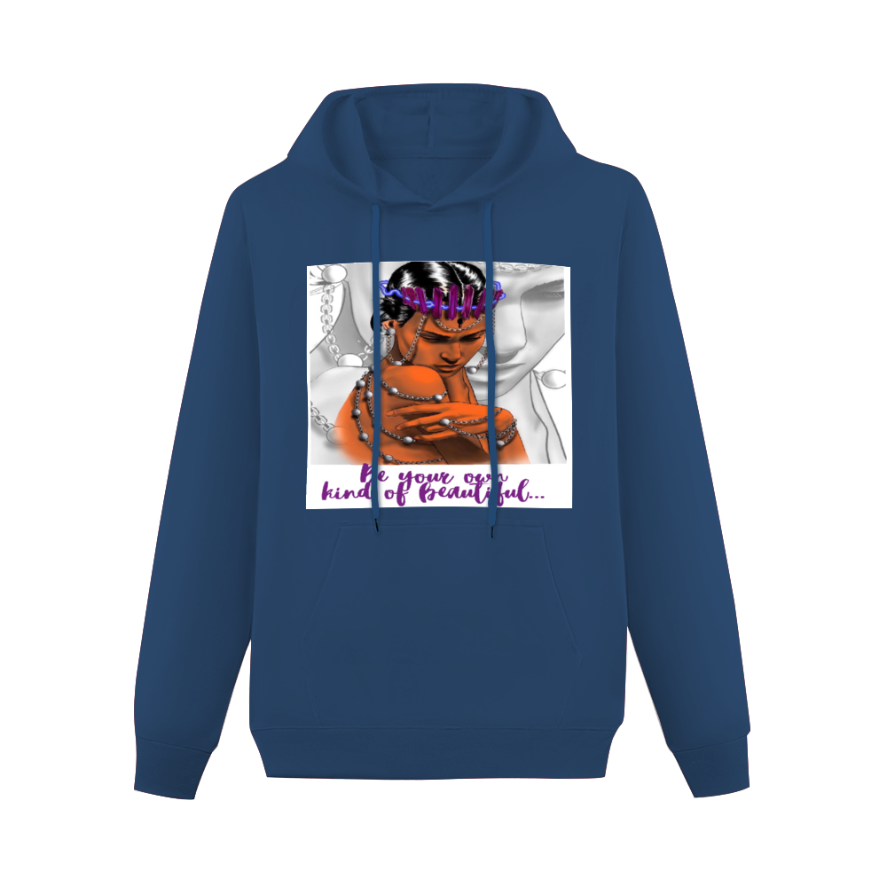 Be Your Own Kind Of Beautiful Hoodie (Women's Cut)