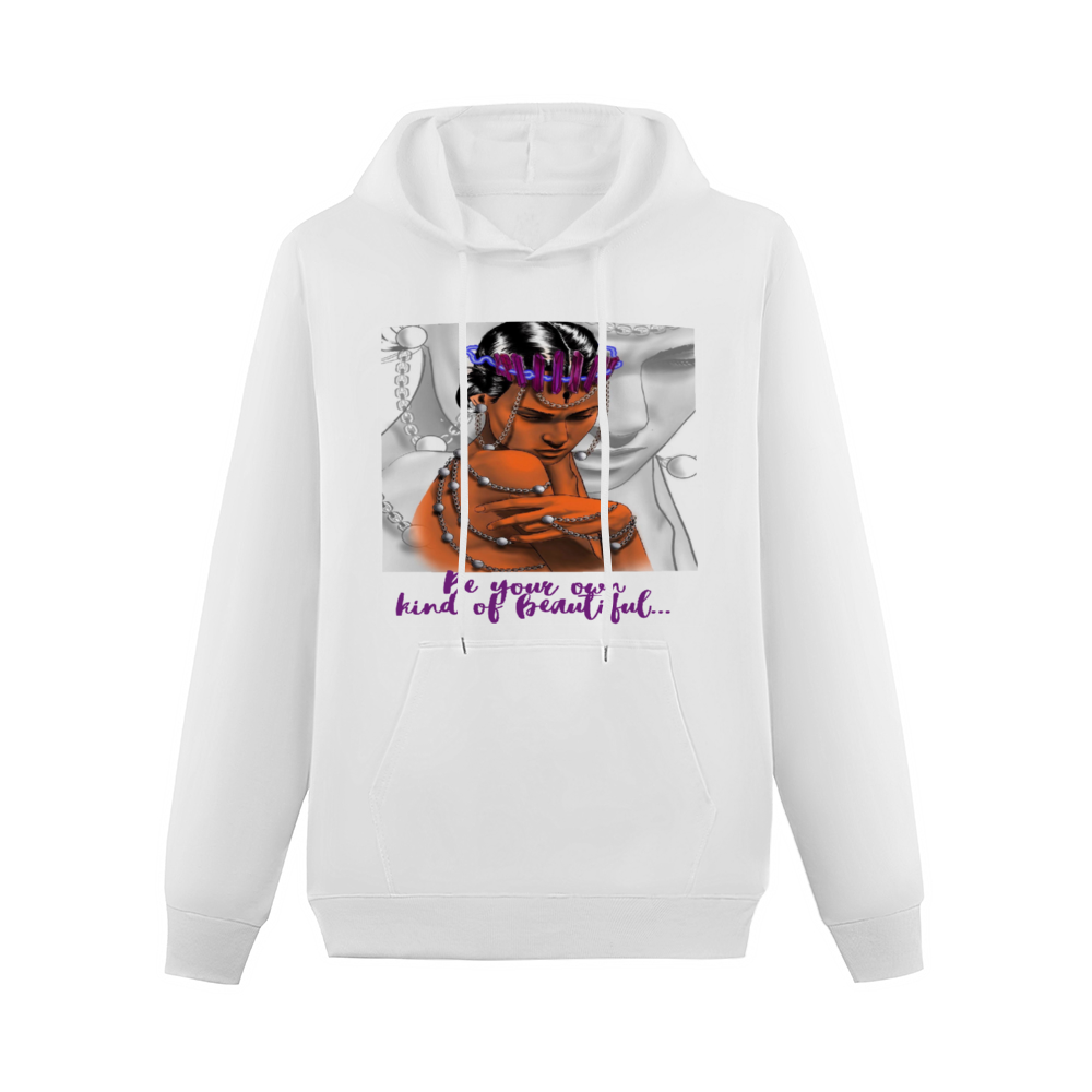 Be Your Own Kind Of Beautiful Hoodie (Women's Cut)