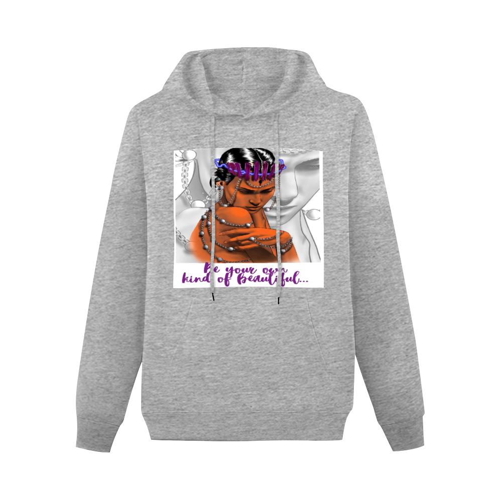 Be Your Own Kind Of Beautiful Hoodie (Women's Cut)