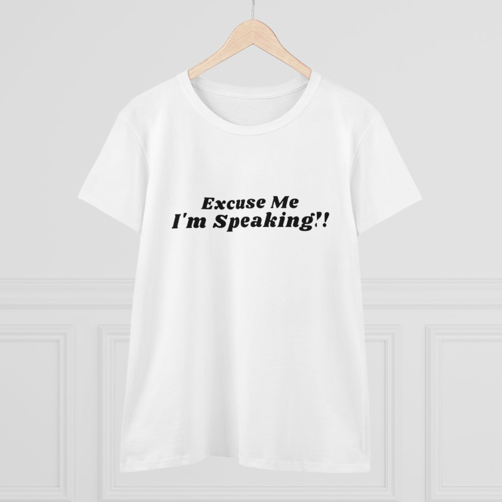 Excuse Me, I'm Speaking Women's Heavy Cotton Tee