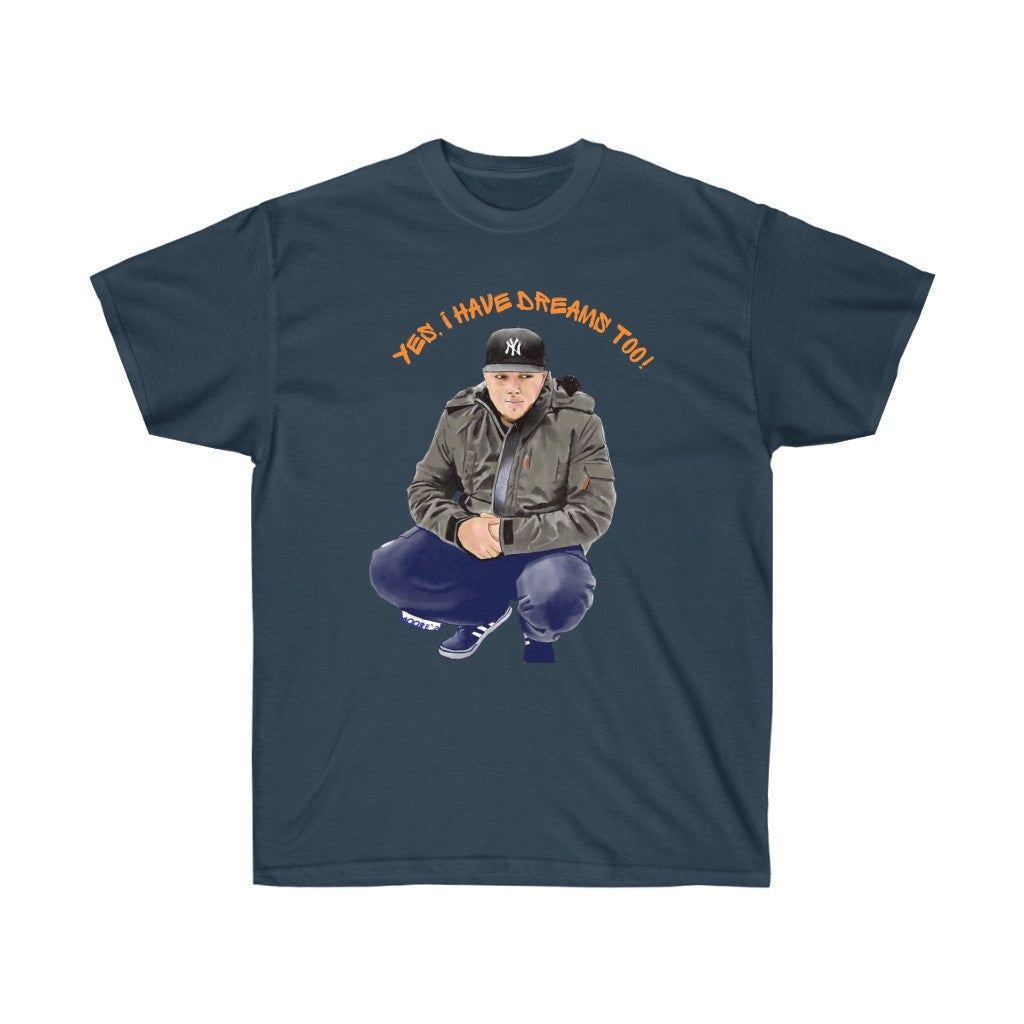 Yes, I Have Dreams Too Ultra Cotton Tee (Traditional)