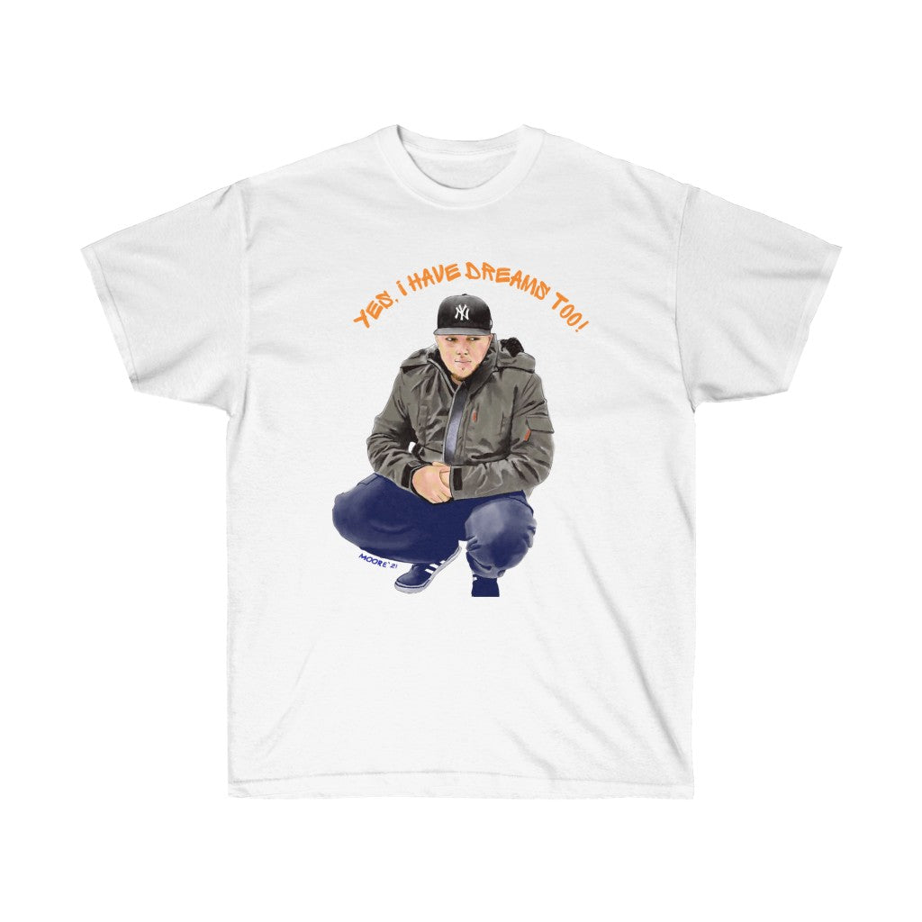 Yes, I Have Dreams Too Ultra Cotton Tee (Traditional)