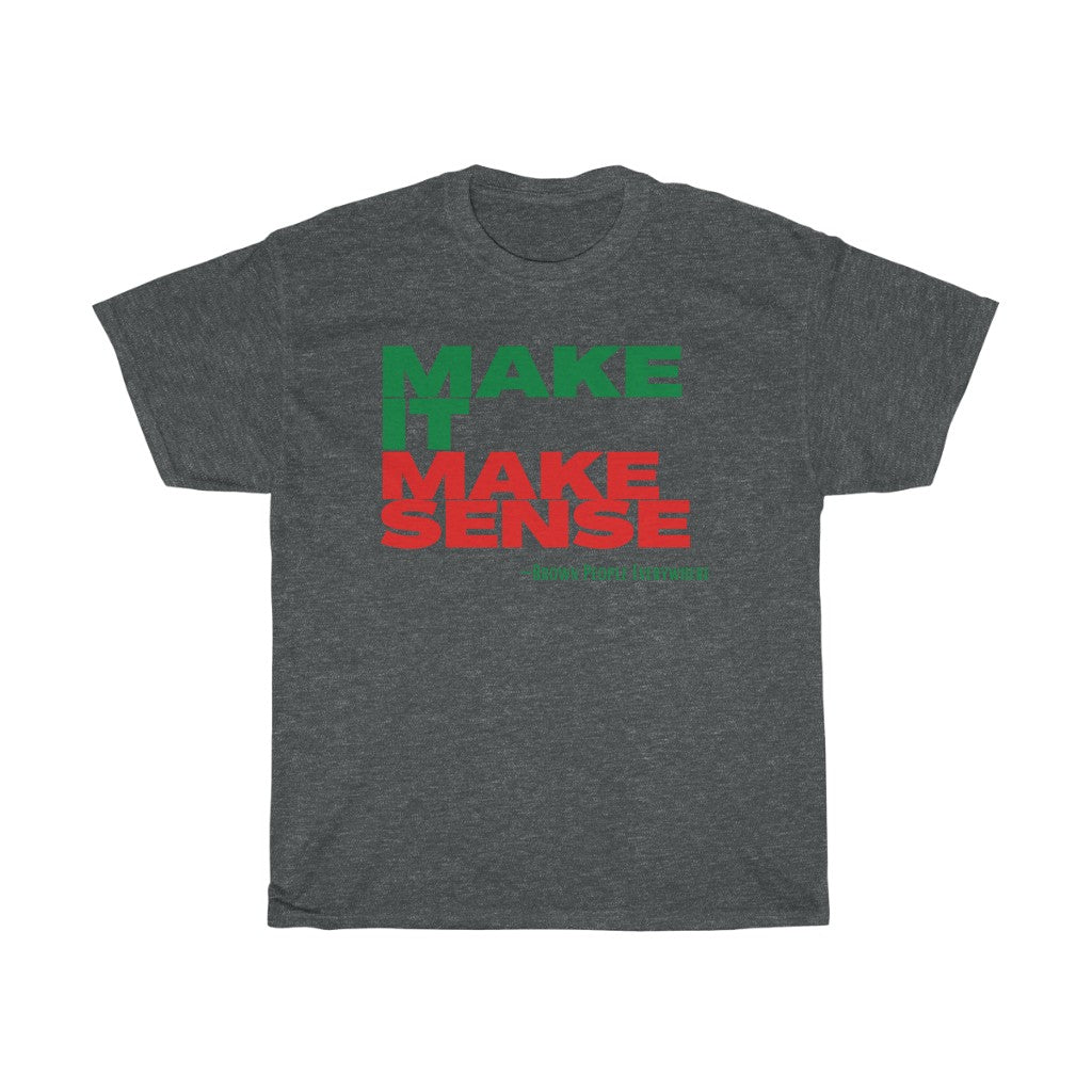Make It Make Sense Unisex (Red/Green)