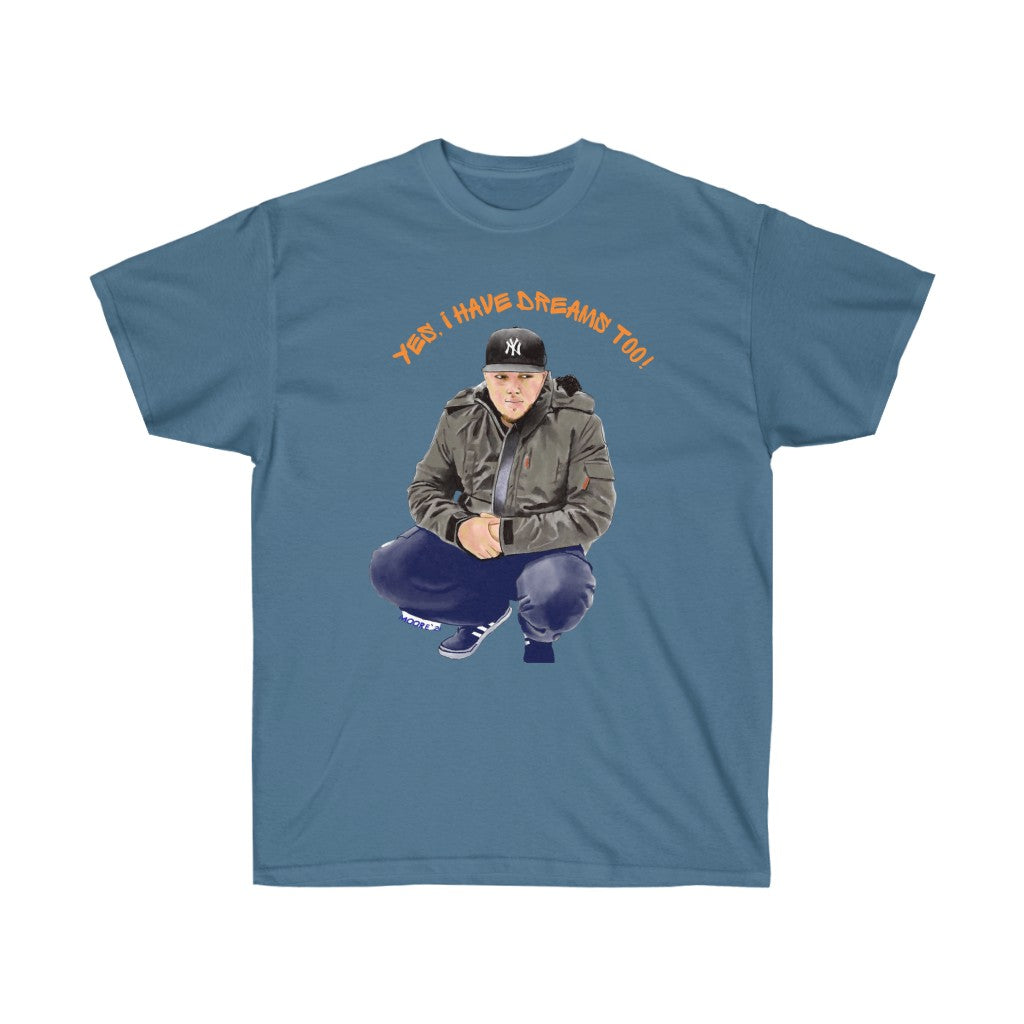 Yes, I Have Dreams Too Ultra Cotton Tee (Traditional)