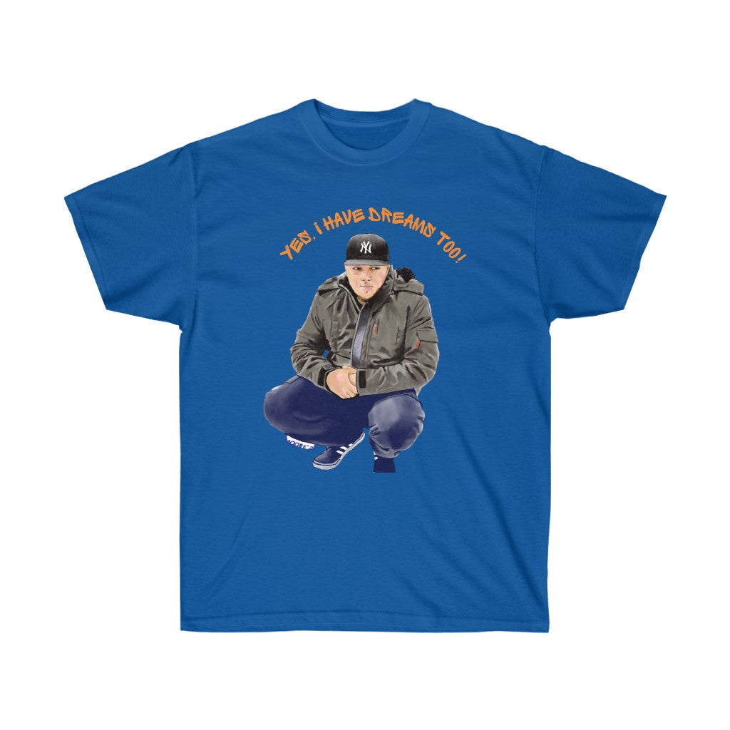Yes, I Have Dreams Too Ultra Cotton Tee (Traditional)