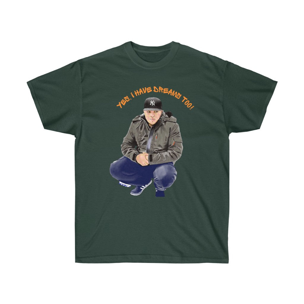 Yes, I Have Dreams Too Ultra Cotton Tee (Traditional)