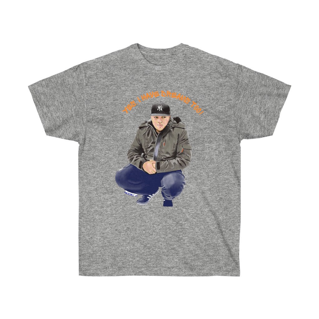 Yes, I Have Dreams Too Ultra Cotton Tee (Traditional)