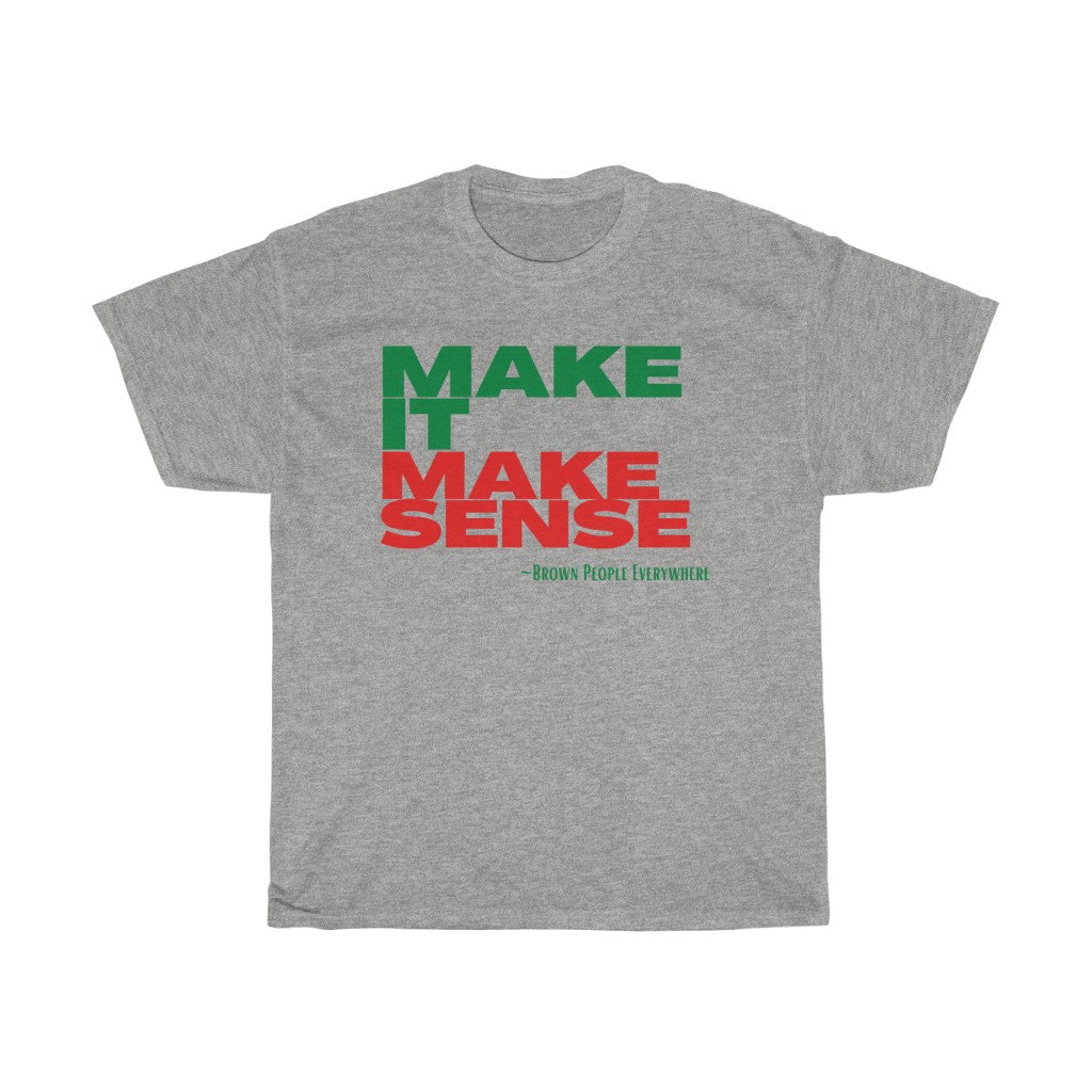 Make It Make Sense Unisex (Red/Green)