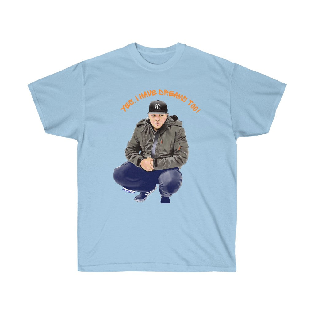 Yes, I Have Dreams Too Ultra Cotton Tee (Traditional)
