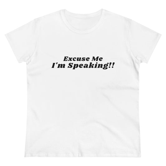 Excuse Me, I'm Speaking Women's Heavy Cotton Tee