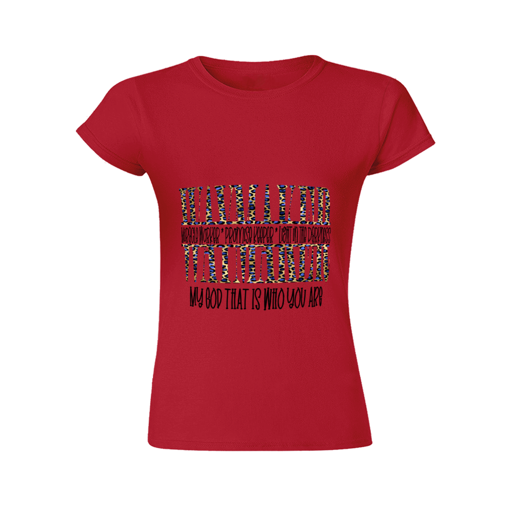 Waymaker, Miracle Maker, Promise Keeper, My God That Is Who You Are T-shirt (Women Cut)