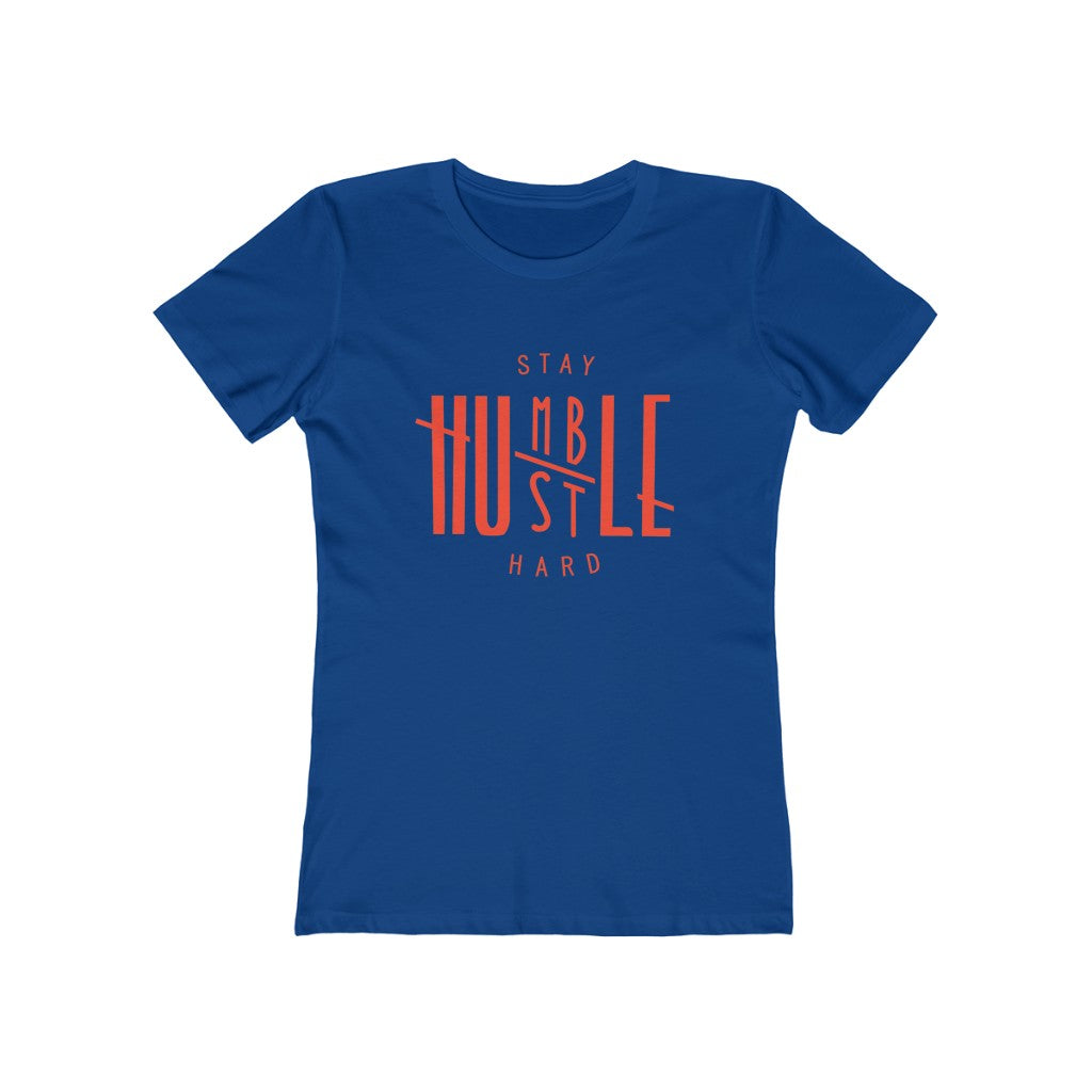 Stay Humble Hustle Hard The Boyfriend Tee (Women Slim Fit)
