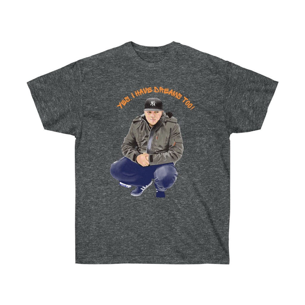 Yes, I Have Dreams Too Ultra Cotton Tee (Traditional)