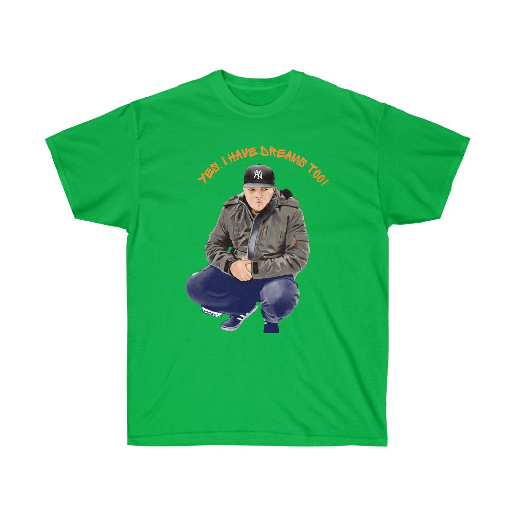 Yes, I Have Dreams Too Ultra Cotton Tee (Traditional)