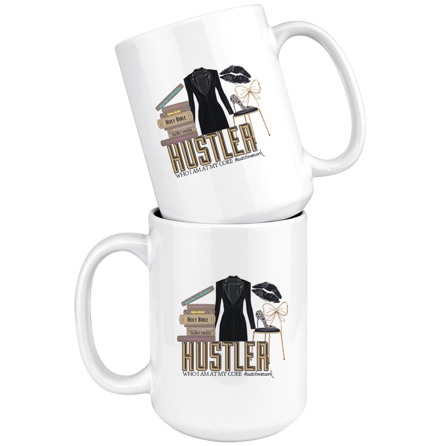 Mug:  Hustler, Who I Am At My Core