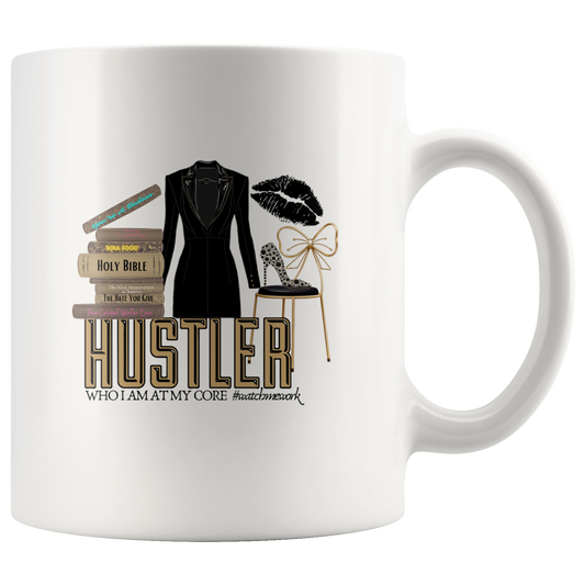Mug:  Hustler, Who I Am At My Core