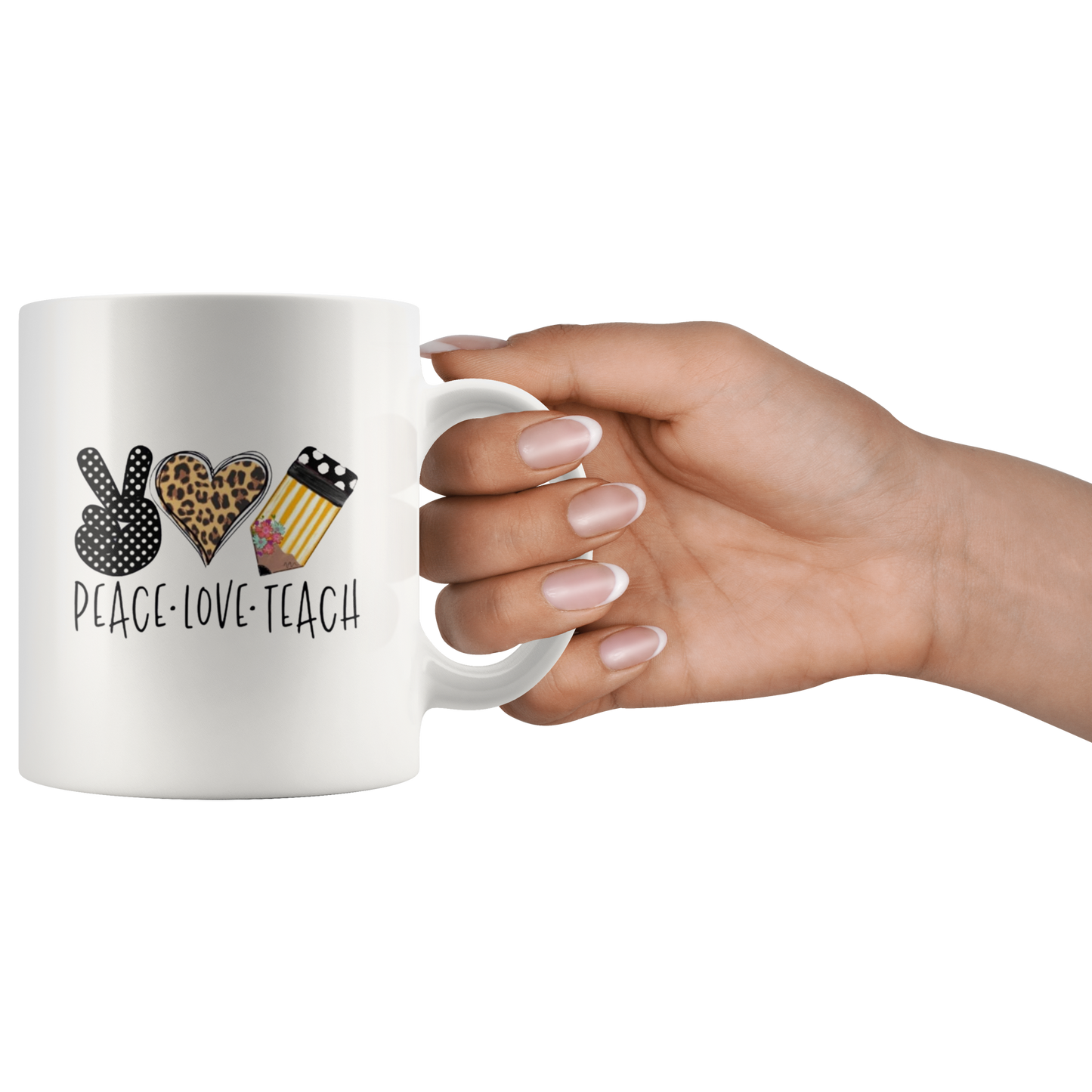 Mug:  Peace, Love, Teach