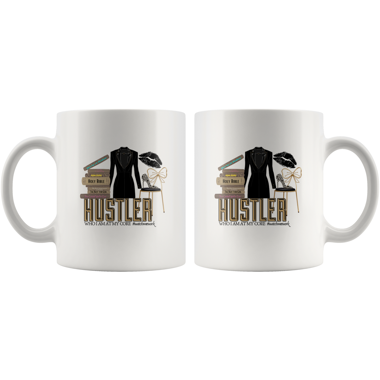 Mug:  Hustler, Who I Am At My Core